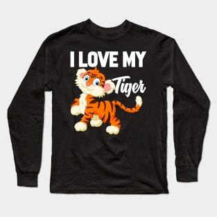 I Love My Tiger Long Sleeve T-Shirt